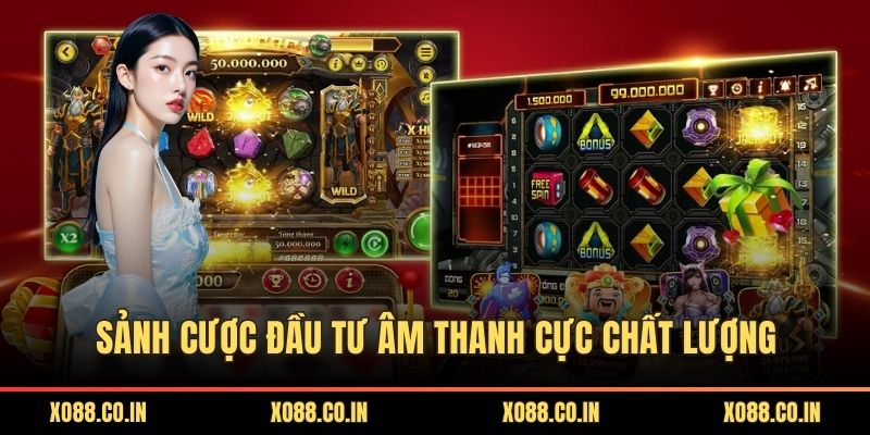 Sảnh cược đầu tư âm thanh cực chất lượng